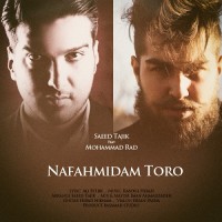 Saeed Tajik Ft Mohammad Rad - Nafahmidam Toro