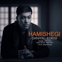 Daniyal Edrisi - Hamishegi