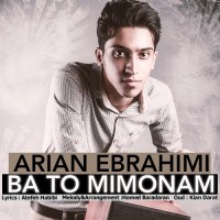 Arian Ebrahimi - Ba To Mimonam