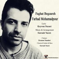Farhad Mohammadpour - Faghat Begzareh