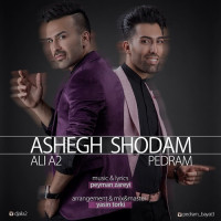 Ali A2 Ft Pedram Bayat - Ashegh Shodam