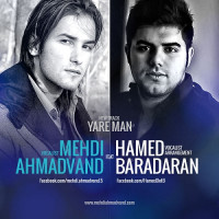 Mehdi Ahmadvand Ft Hamed Baradaran - Yare Man