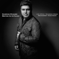 Kourosh Moghimi - Behtar Az In Eshgh