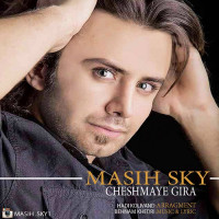 Masih Sky - Cheshmaye Gira