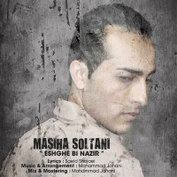 Masiha Soltani - Eshghe Bi Nazir