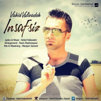 Vahid Valizadeh - Insafsiz