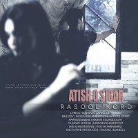 Rasool Kord - Atish O Sigar