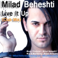 Milad Beheshti - Live It Up