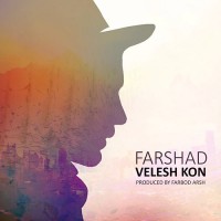 Farshad - Velesh Kon