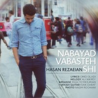 Hasan Rezaeian - Nabayad Vabasteh Shi