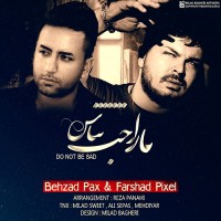 Behzad Pax & Farshad Pixel - Narahat Nabash