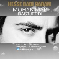 Mohammad Dastjerdi - Hesse Badi Daram