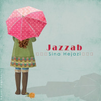 Sina Hejazi - Jazzab