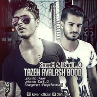 Kaveh Ft Dani L.O - Taze Avalesh Bood