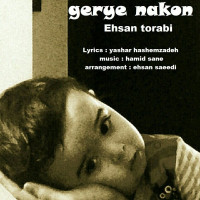 Ehsan Torabi - Gerye Nakon