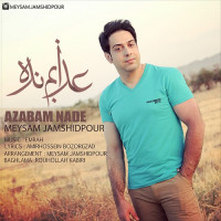 Meysam Jamshidpour - Azabam Nade
