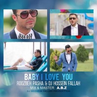 Roozbeh Pasha Ft DJ Hossein Fallah - Baby I love You