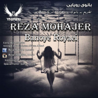 Reza Mohajer - Banooye Royaei