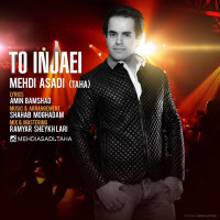 Mehdi Asadi ( Taha ) - To Injaei