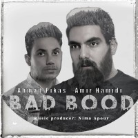 Amir Hamidi Ft Ahmad Pikas - Bad Bood