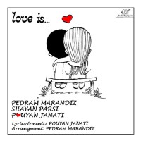 Pouyan Janati Ft Pedram Marandiz Ft Shayan Parsi - Love Is