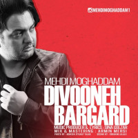 Mehdi Moghaddam - Divooneh Bargard