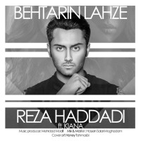 Reza Haddadi - Behtarin Lahze