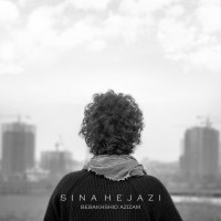 Sina Hejazi - Bebakhshid Azizam