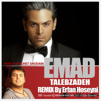 Emad Talebzadeh - Asheghet Shodam ( Erfan Hoseyni Remix )