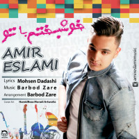 Amir Eslami - Khoshbakhtam Ba To
