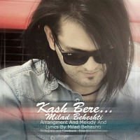Milad Beheshti - Kash Bere