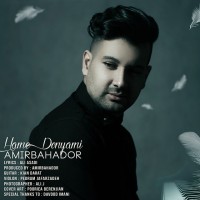 Amirbahador - Hame Donyami