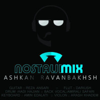 Ashkan Ravanbakhsh - Nostalji Mix