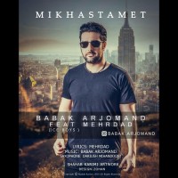 Babak Arjomand & Mehrdad - Mikhastamet