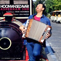 Hooman Sezavar - Ashegham Sho