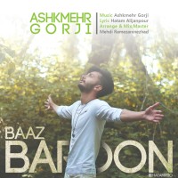 Ashkmehr Gorji - Baaz Baroon