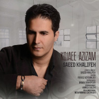 Saeed Khalifeh - Kojaei Azizam
