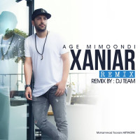 Xaniar - Age Mimoondi ( Dj Team Remix )