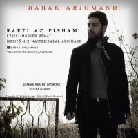 Babak Arjomand - Rafti Az Pisham