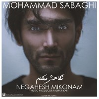 Mohammad Sabaghi - Negahesh Mikonam
