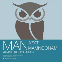 Arash Koochakan - Man Azat Mamnoonam