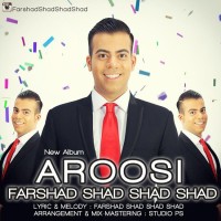 Farshad Shad Shad Shad - Aroosi