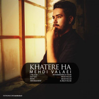 Mehdi Valaei - Khatereha