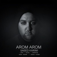 Saeed Karimi - Aroom Aroom