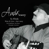 Amir Waezy - Ey Khoda