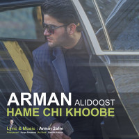 Arman Alidoost - Hamechi Khoobe