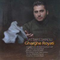 Sattar Esmaeeli - Gharghe Royati