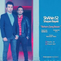 Shahin S2 Ft Shayan Bayati - Behem Zang Bezan