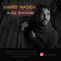 Vahid Naseh - Avaz Shodam