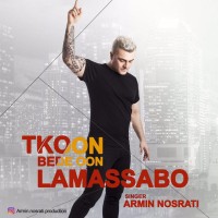 Armin Nosrati - Tekoon Bede Oun Lamasabo